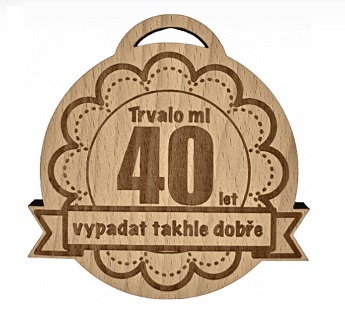 Dřevěná medaile ke 40