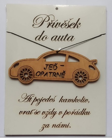 Přívěšek do auta Jeď opatrně