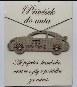 Přívěšek do auta Jeď opatrně